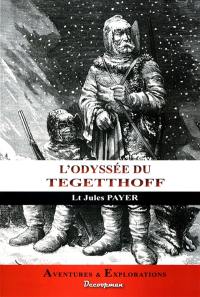 L'odyssée de Tegetthoff : et les découvertes des lieutenants Payer et Weyprecht aux 80°-83° de latitude nord, 1875