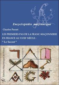 Les premiers pas de la franc-maçonnerie en France au XVIIIe siècle : le secret