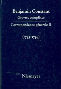 Oeuvres complètes. Correspondance générale. Vol. 2. 1793-1794