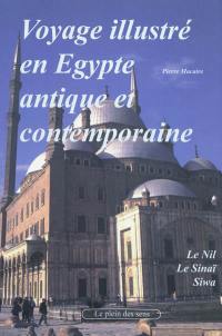 Voyage illustré en Egypte antique et contemporaine : le Nil, le Sinaï, Siwa