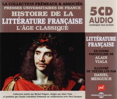 Histoire de la littérature française. Vol. 3. Histoire de la littérature française 3 : L'âge classique