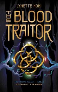 The prison healer. Vol. 3. The blood traitor. Le sang de la trahison