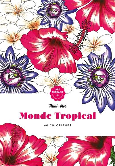 Monde tropical : 60 coloriages anti-stress