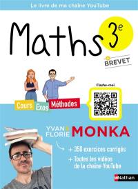 Maths 3e + brevet : cours, exos, méthodes : le livre de ma chaîne YouTube