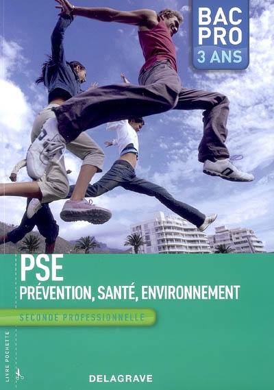 PSE, prévention, santé, environnement : 2de professionnelle : bac pro, 3 ans