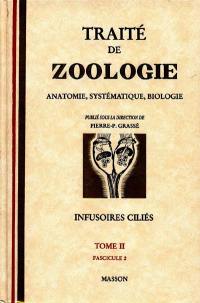 Traité de zoologie : anatomie, systématique, biologie. Vol. 2-2. Infusoires ciliés : systématique