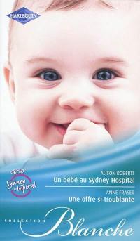 Un bébé au Sydney Hospital. Une offre si troublante