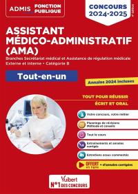 Assistant médico-administratif (AMA) : branches secrétariat médical et assistance de régulation médicale, externe et interne, catégorie B : concours 2024-2025, tout-en-un