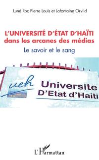 L'université d'Etat d'Haïti dans les arcanes des médias : le savoir et le sang