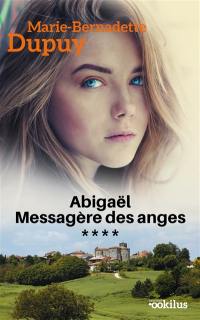 Abigaël : messagère des anges. Vol. 4