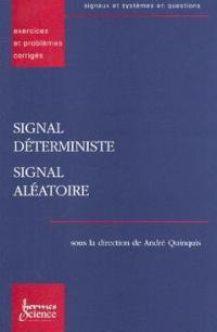 Les signaux et systèmes en questions : exercices et problèmes corrigés. Vol. 1. Signal déterministe, signal aléatoire