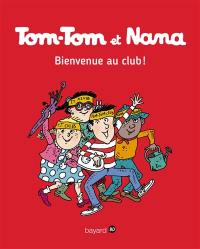 Tom-Tom et Nana. Vol. 19. Bienvenue au club !