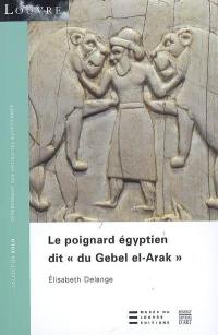 Le poignard égyptien dit du Gebel el-Arak