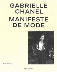 Gabrielle Chanel : manifeste de mode : exposition, Paris, Palais Galliera, du 1er octobre 2020 au 14 mars 2021