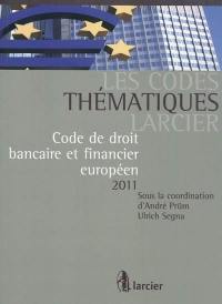 Code de droit bancaire et financier européen : 2011