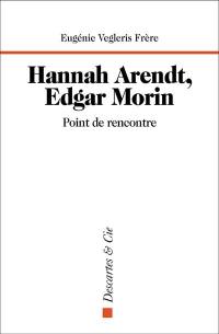 Hannah Arendt, Edgar Morin : point de rencontre