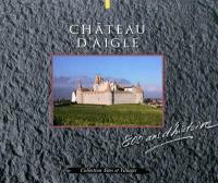 Château d'Aigle : 800 ans d'histoire