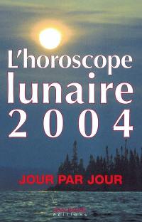 Horoscope lunaire 2004 : jour par jour