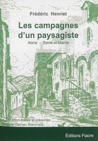 Les campagnes d'un paysagiste : Aisne, Seine-et-Marne : texte et croquis. Lettre sur le paysage