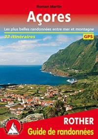 Açores : les plus belles randonnées entre mer et montagne : 77 itinéraires