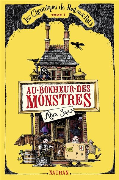 Les chroniques de Pont-aux-Rats. Vol. 1. Au bonheur des monstres