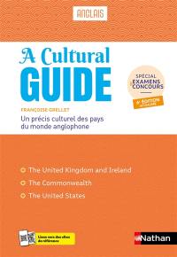 A cultural guide, anglais : un précis culturel des pays du monde anglophone : spécial examens & concours