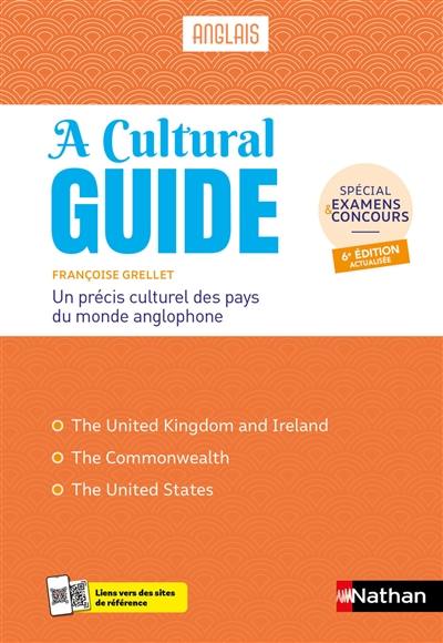 A cultural guide, anglais : un précis culturel des pays du monde anglophone : spécial examens & concours