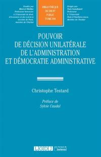 Pouvoir de décision unilatérale de l'administration et démocratie administrative