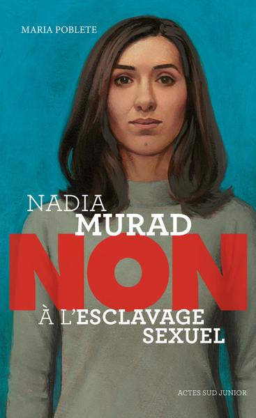 Nadia Murad : non à l'esclavage sexuel