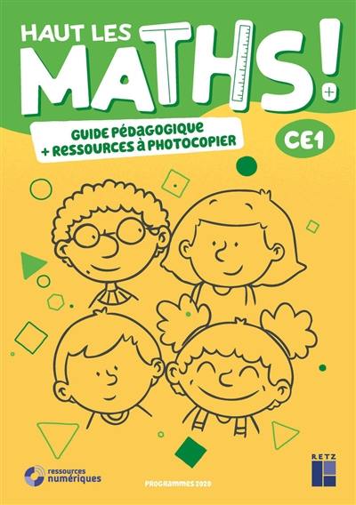 Haut les maths ! CE1 : guide pédagogique + ressources à photocopier : programmes 2020