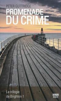 La trilogie de Brighton. Vol. 1. Promenade du crime