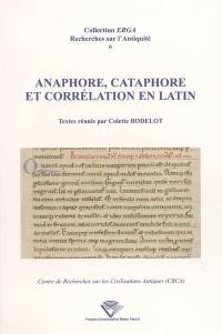 Anaphore, cataphore et corrélation en latin : actes de la journée d'étude de linguistique latine, Clermont-Ferrand II, 7 janvier 2003