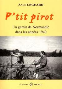 P'it pirot : un gamin de Normandie dans les années 1940
