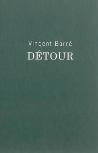 Vincent Barré, Détour
