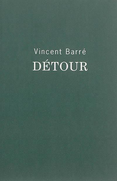 Vincent Barré, Détour