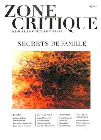 Zone critique : rendre la culture vivante, n° 3. Secrets de famille