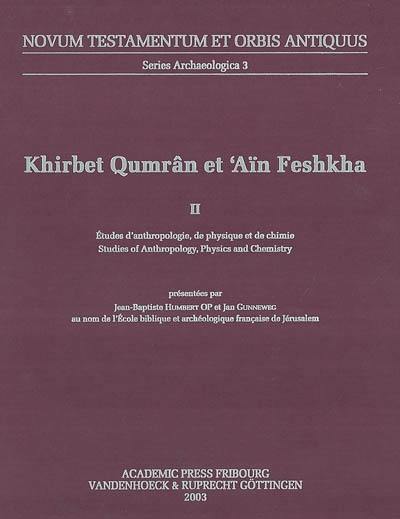 Khirbet Qumrân et Aïn Feshkha. Vol. 2. Etudes d'anthropologie, de physique et de chimie. Studies of anthropology, physics and chemistry