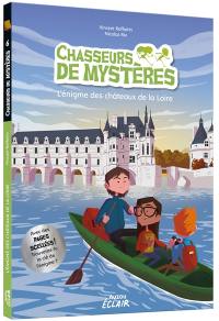 Chasseurs de mystères. Vol. 6. L'énigme des châteaux de la Loire