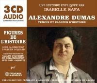 Alexandre Dumas, témoin et passeur d'histoire