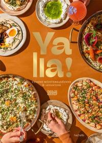 Yalia ! : cuisine méditerranéenne & levantine