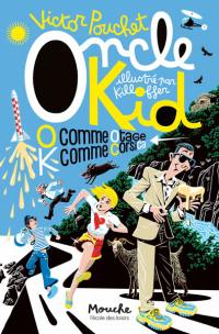 Oncle Kid. O comme otage, K comme Corsica