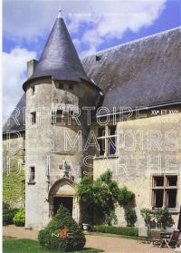 Manoirs de la Sarthe : inventaire des manoirs et logis des XVe et XVIe siècles
