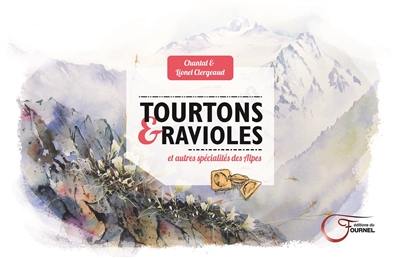 Tourtons & ravioles : et autres spécialités des Alpes
