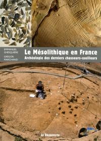 Le mésolithique en France : archéologie des derniers chasseurs-cueilleurs