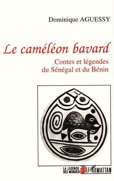 Le caméléon bavard : contes et légendes du Sénégal et du Bénin