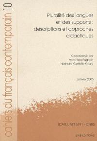 Cahiers du français contemporain, n° 10. Pluralité des langues et des supports : descriptions et approches didactiques