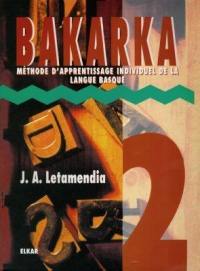 Bakarka : méthode d'apprentissage individuel de la langue basque, niveau 2