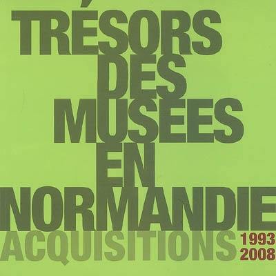 Trésors des musées en Normandie : acquisitions 1993-2008