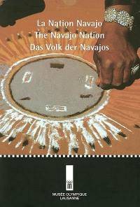 The Navajo nation : exhibition, Olympic museum, from 13rd december 2001 until 12nd may 2002