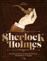 Sherlock Holmes : anthologie du célèbre détective, sur papier et à l'écran